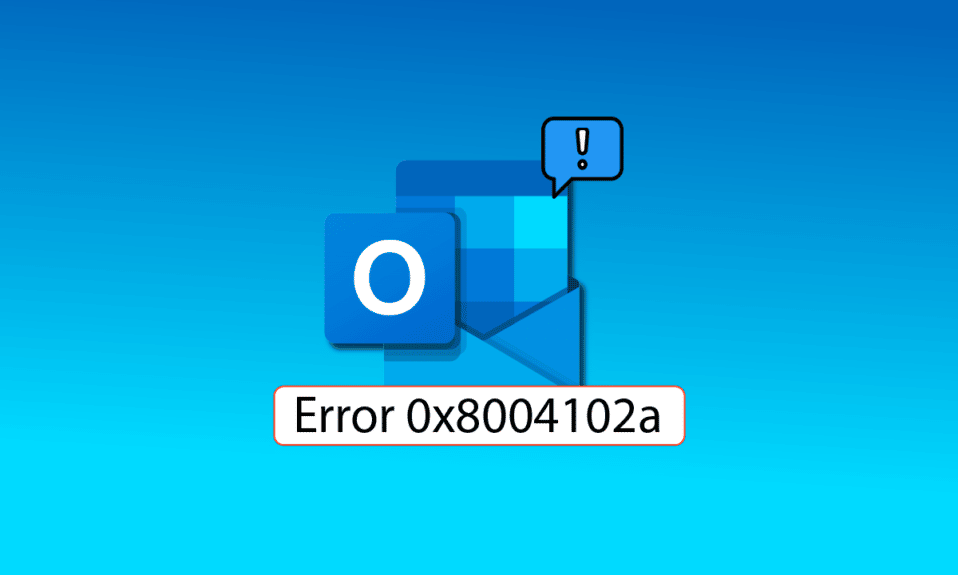 Fix Outlook Error 0x8004102a in Windows 10