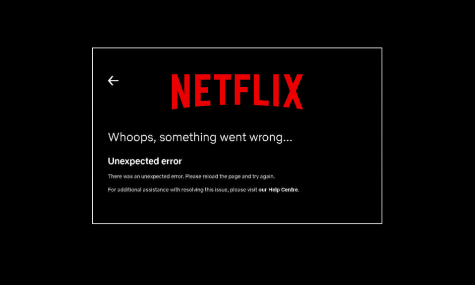 Fix Unexpected Error on Netflix