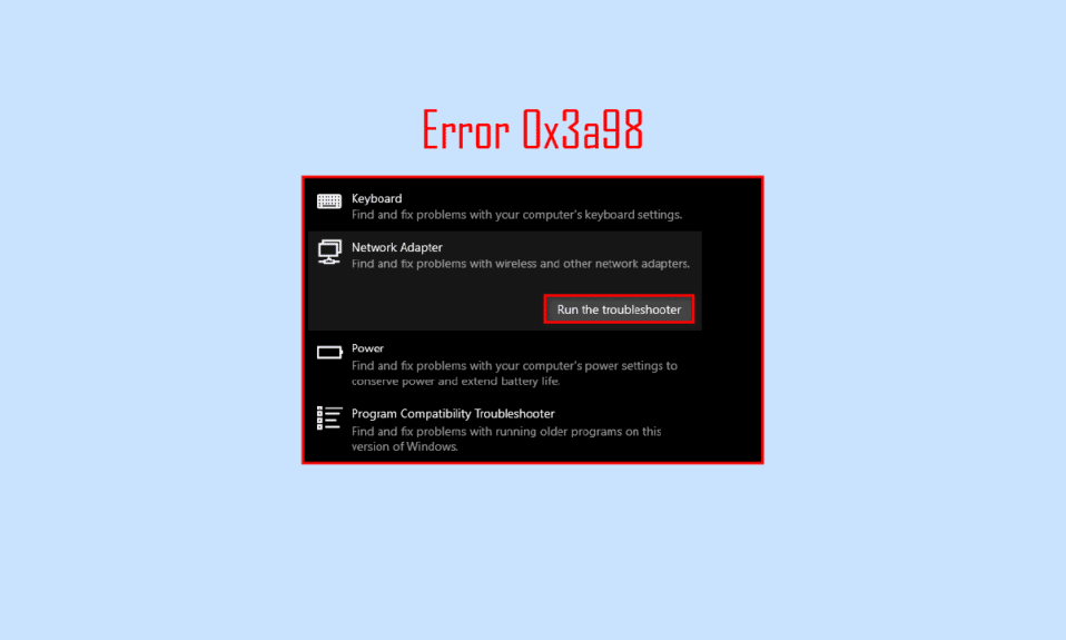 How to Fix Error 0x3a98 in WlanReport