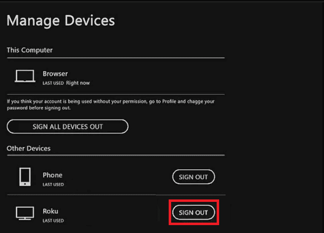 Scroll down and click on SIGN OUT next to the Roku device