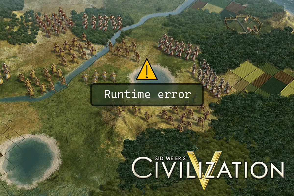 How to Fix Civilization 5 Runtime Error in Windows 10