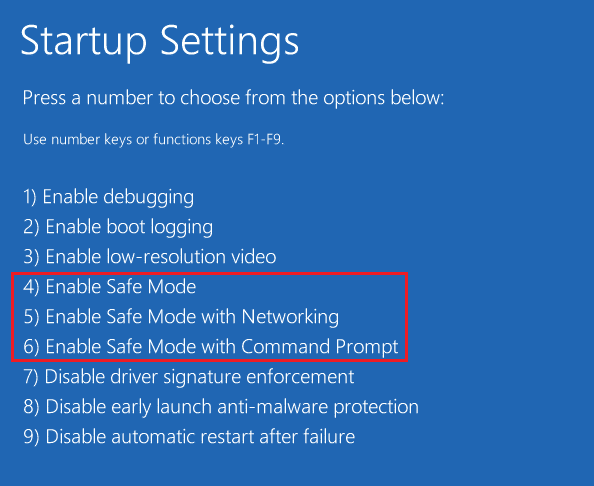 From Startup Settings window choose the functions key to Enable Safe Mode