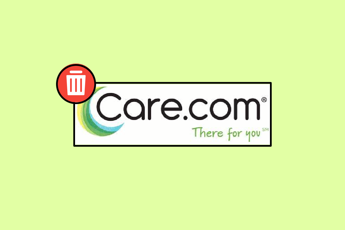 How to Delete Care.com Account