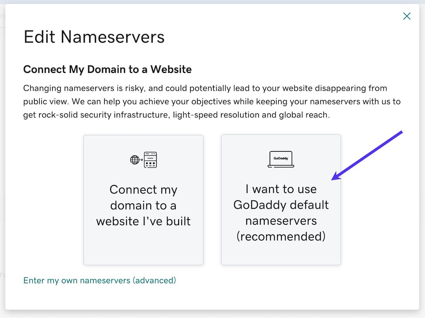 Use GoDaddy Default Name Servers for DNS Use GoDaddy Default Name Servers for DNS.