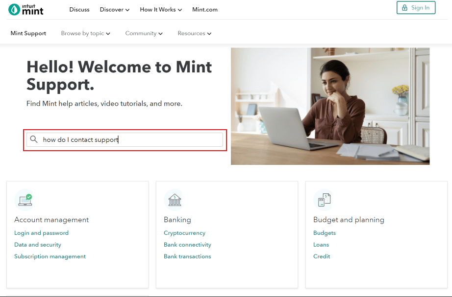In the search bar type in how do I contact support.