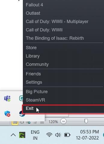 Right click on the Steam client on the Windows taskbar and click on Exit