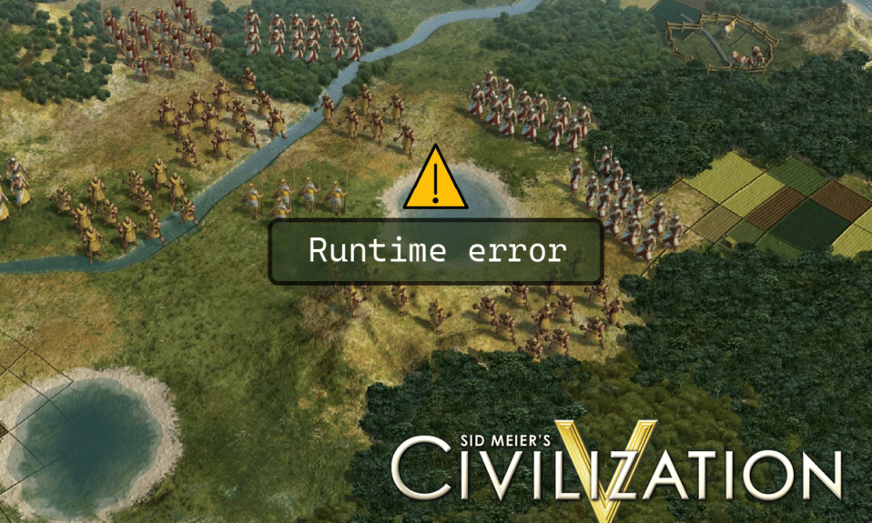 How to Fix Civilization 5 Runtime Error in Windows 10