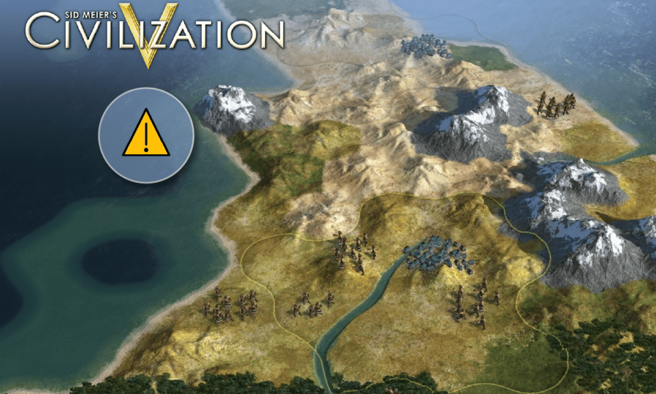 12 Fixes for Civilization 5 Not Launching Errors