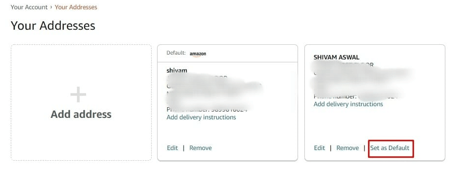 Now, from the list of your added addresses select the address you want to make the primary address, then click on the Set as Default option under that address to change it to default. 