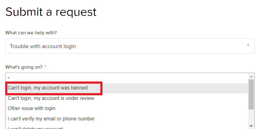 Select Can’t log in, my account was banned under What’s going on | 