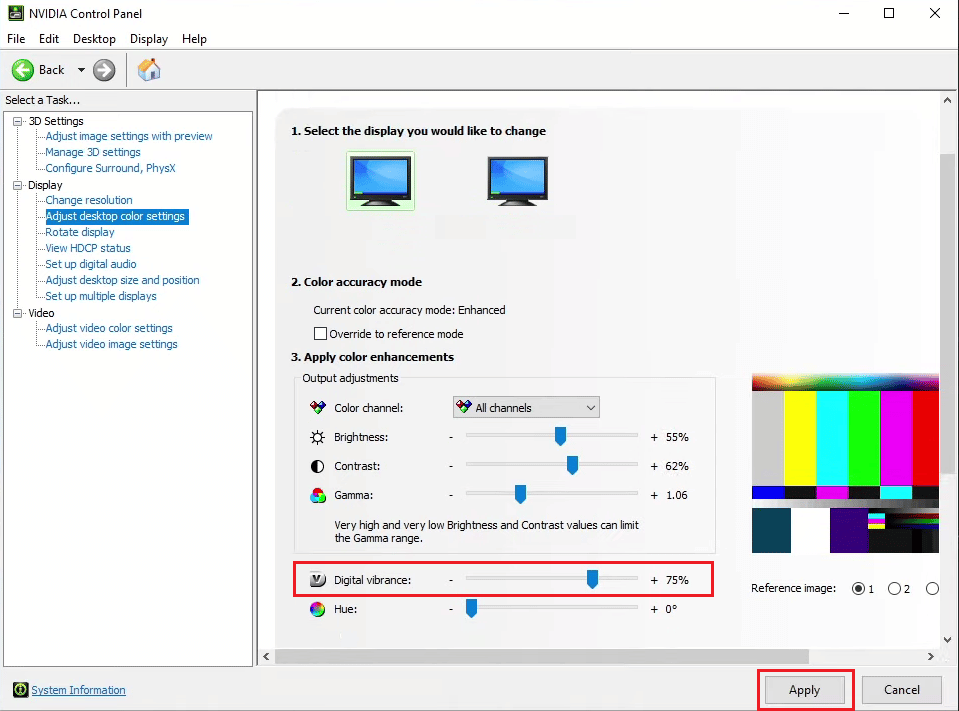 shift the slider to the right side for Digital vibrance - adjust Brightness, Contrast, Hue, and Gamma - Apply