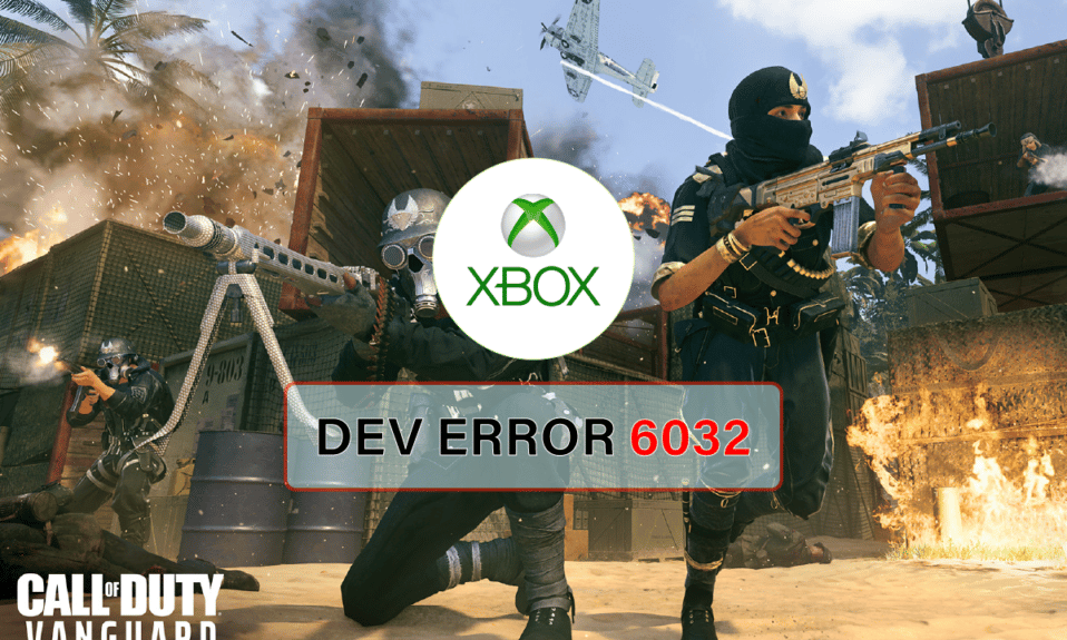 Fix Call of Duty Vanguard Dev Error 6032 on Xbox