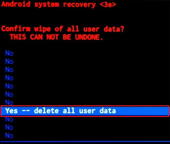 Using the Volume down button, select Yes – delete all user data and press the power button