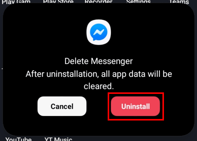 Tap on Uninstall button to remove the messenger from your phone.