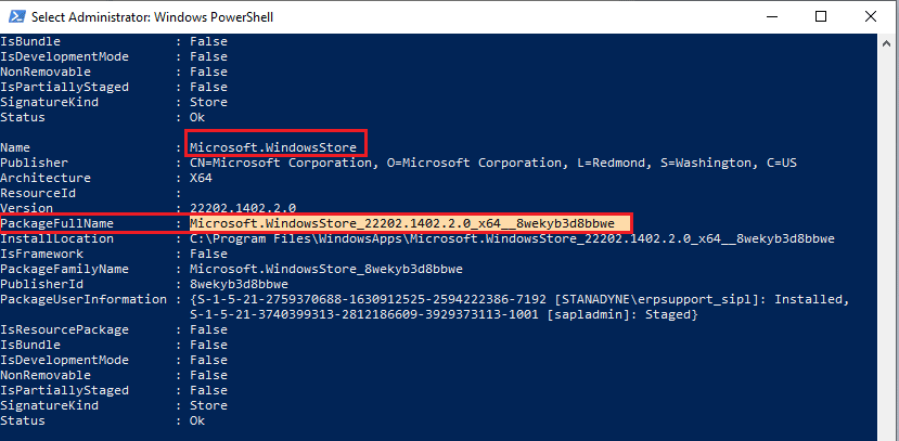 search for Microsoft.WindowsStore Name and copy the entry of PackageFullName