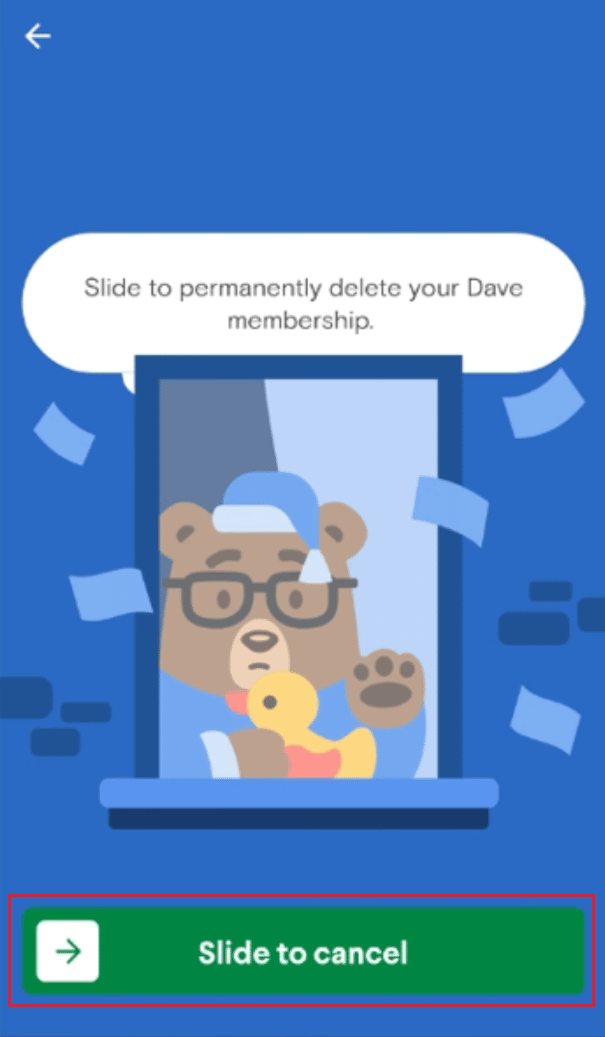 swipe the Slide to cancel option to cancel the membership successfully | How to Unlink Bank Account from Dave App | change my payment date with Dave