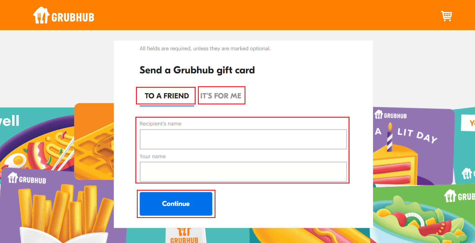 Click on the TO A FRIEND or IT'S FOR ME tab - Fill in your and your recipient’s names if sending to a friend and click on Continue - Click on Continue if it’s for you