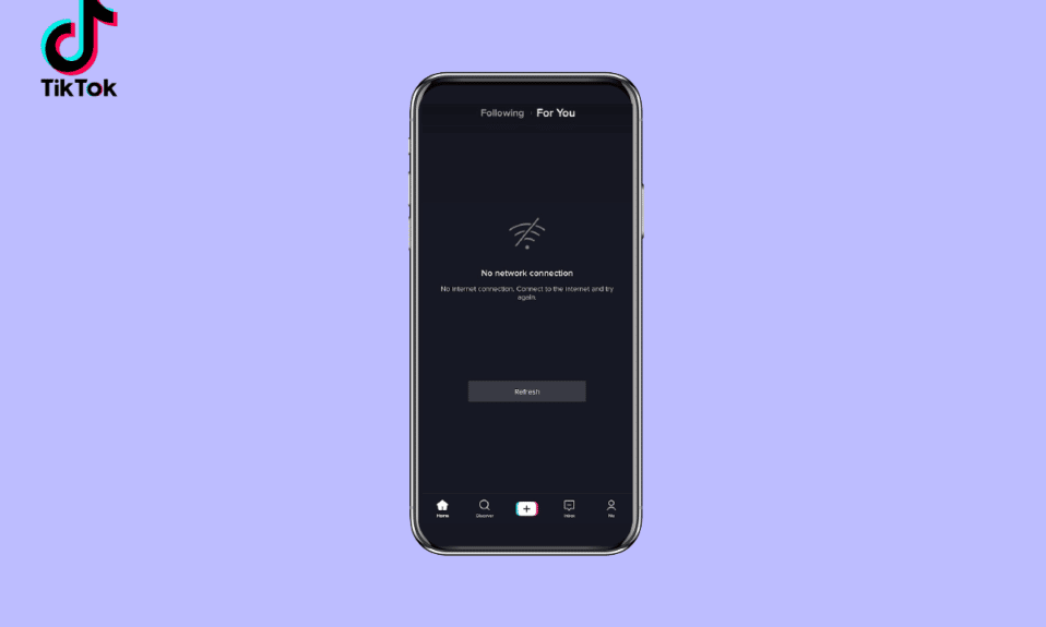 8 Ways to Fix TikTok No Internet Connection Error