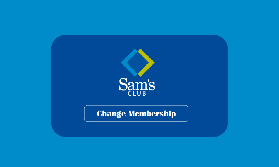 How to Change My Sam’s Club Membership