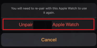 tap on the Unpair Apple Watch option again from the popup to confirm | restore Apple Watch to factory settings