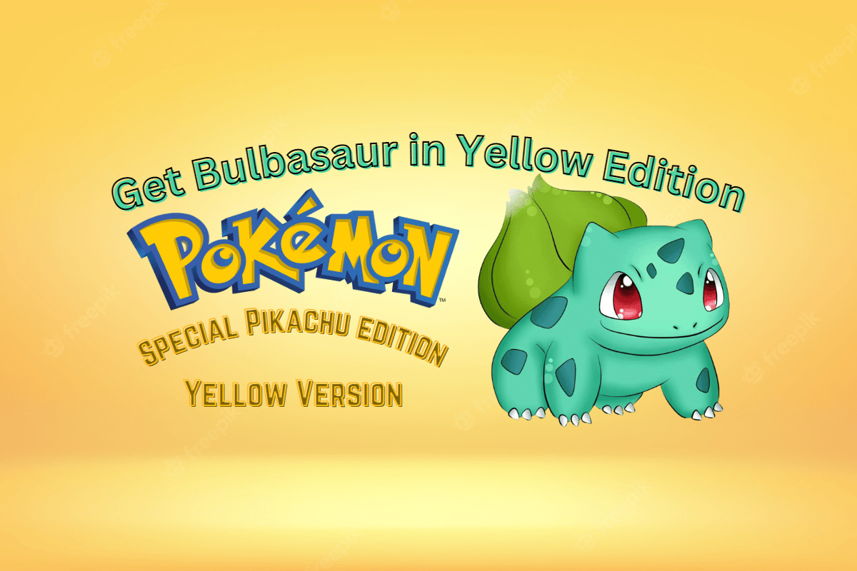 How to Get Bulbasaur in Pokémon Yellow