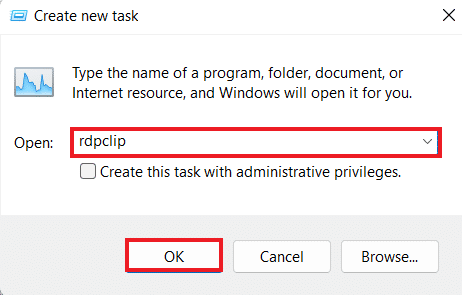 Type rdpclip click on OK 