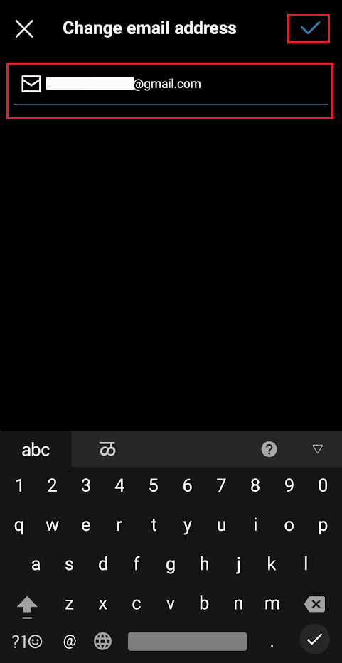 Enter the new email address you want to use and tap on the blue checkmark icon from the top-right corner of the screen