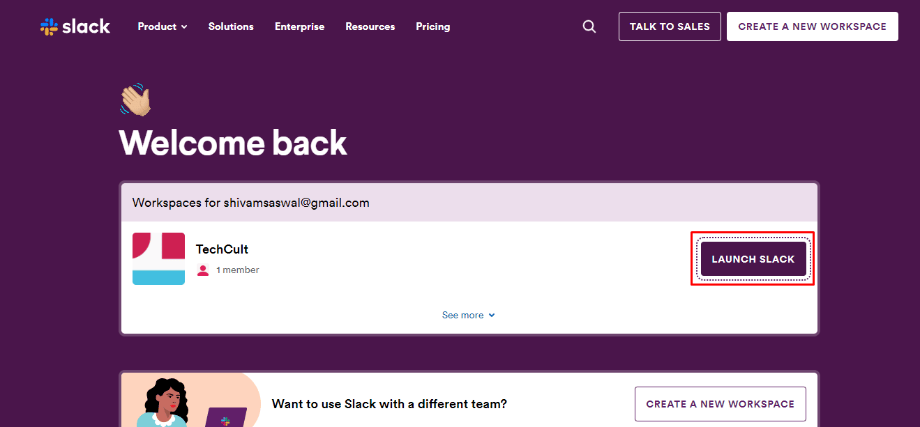 Then choose the workspace from where you would like to leave a group from, and click on the Launch Slack button next to it. 