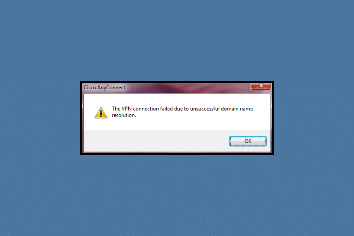 8 Fixes for VPN Connection Failed Due to Unsuccessful Domain Name Resolution