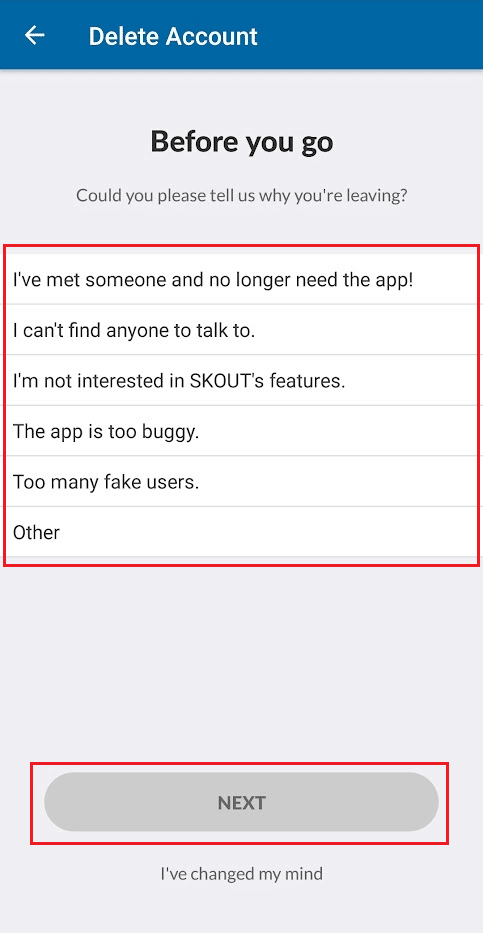 Select the desired reason for deleting your account and tap on NEXT