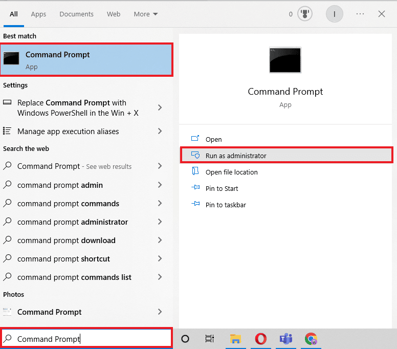 Type Command Prompt in the search bar click on Run as administrator
