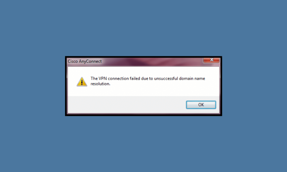 8 Fixes for VPN Connection Failed Due to Unsuccessful Domain Name Resolution