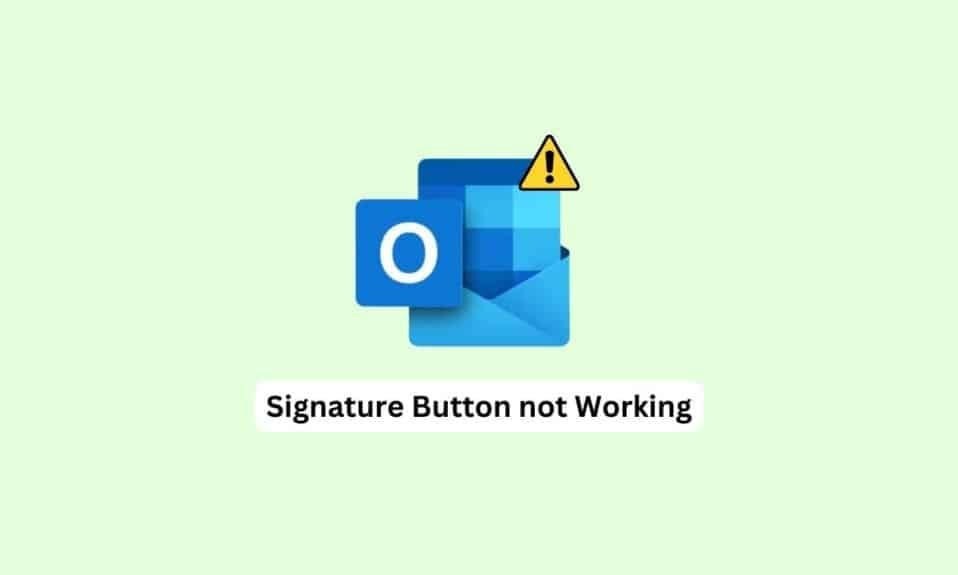 Fix Signature Button Not Working in Outlook
