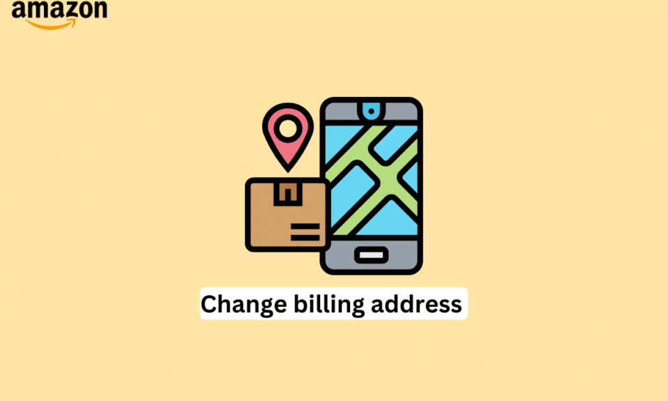 How to Change Billing Address on Amazon