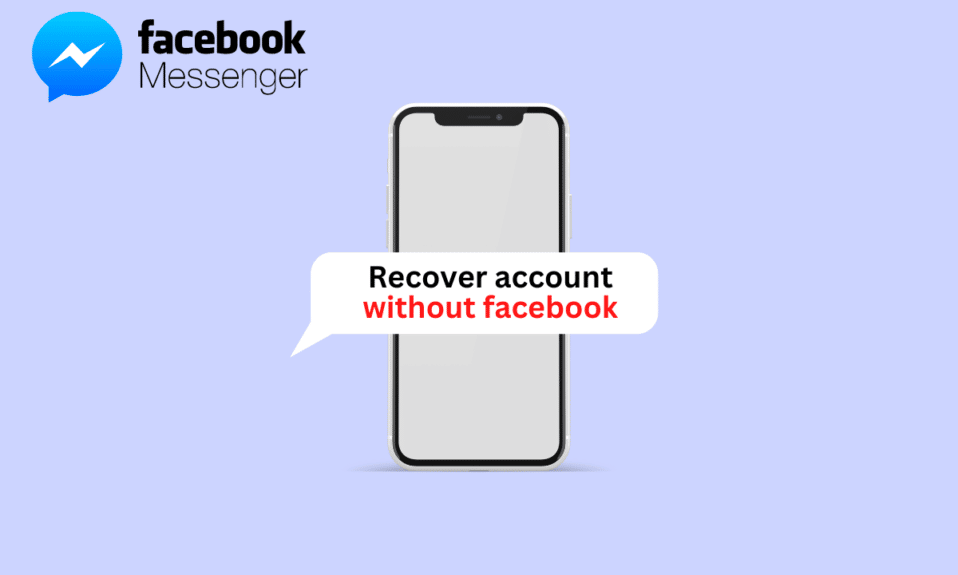 How to Recover Messenger Account without Facebook