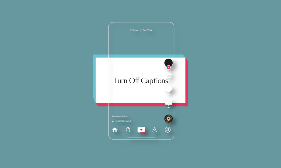 How to Turn Off Captions on TikTok