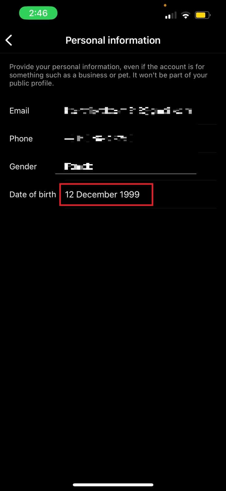 In personal information settings you will see the Birthday option under it is written your birthday. Using your birthday you can calculate your age on Instagram.