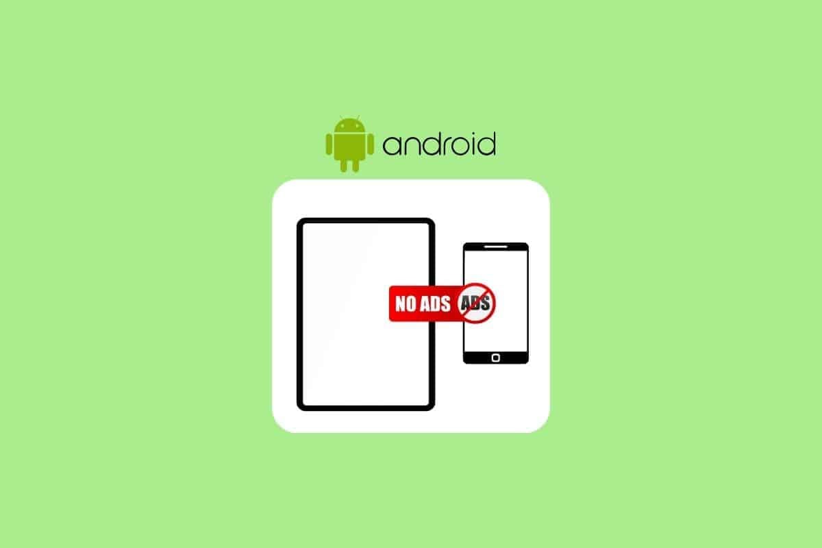 How to Make Android Phone and Tablet Completely Ad Free