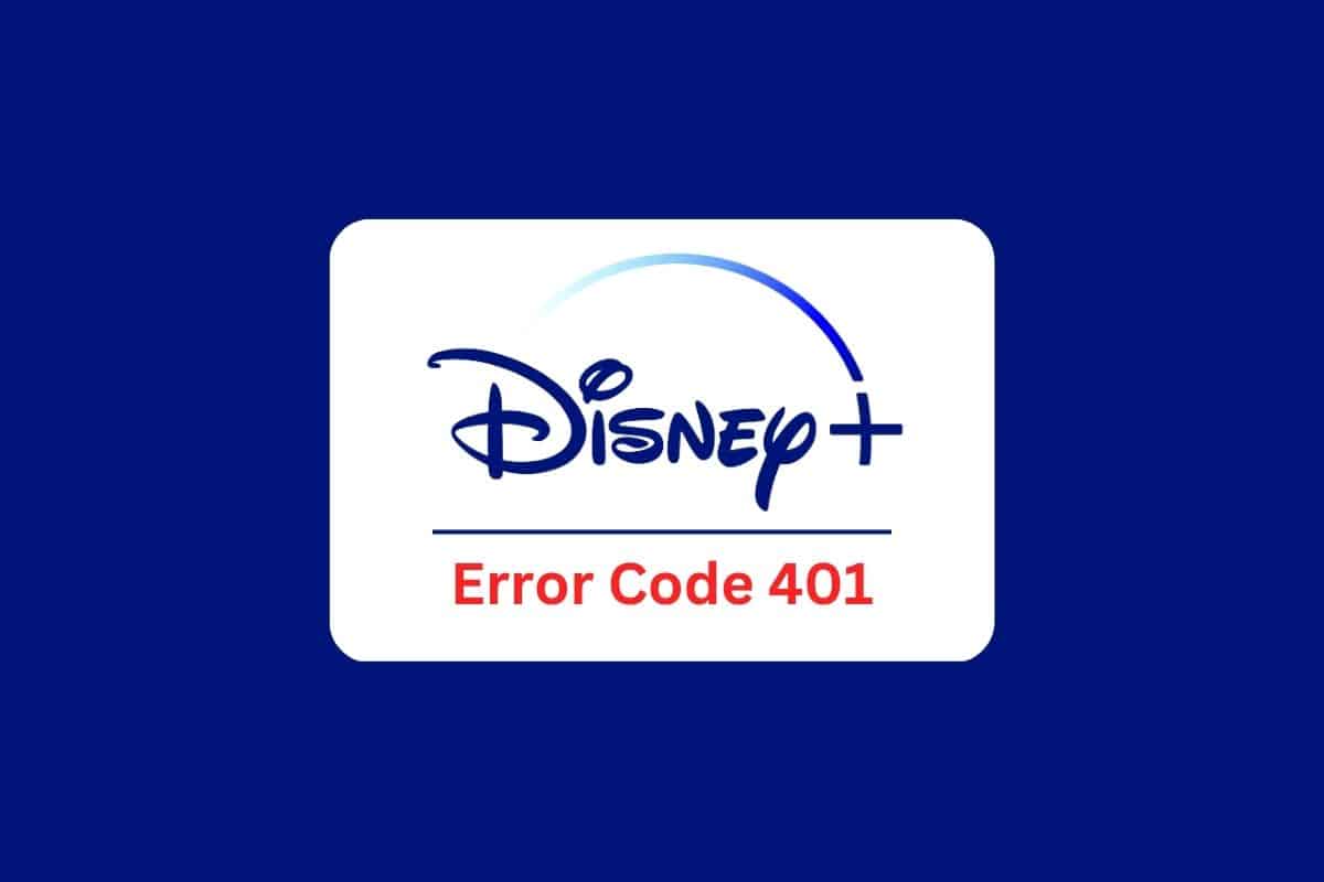 7 Ways to Fix Disney Plus Error Code 401