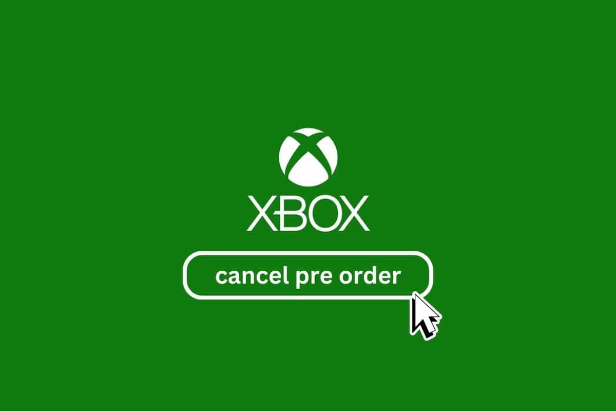 How to Cancel Xbox Pre Order