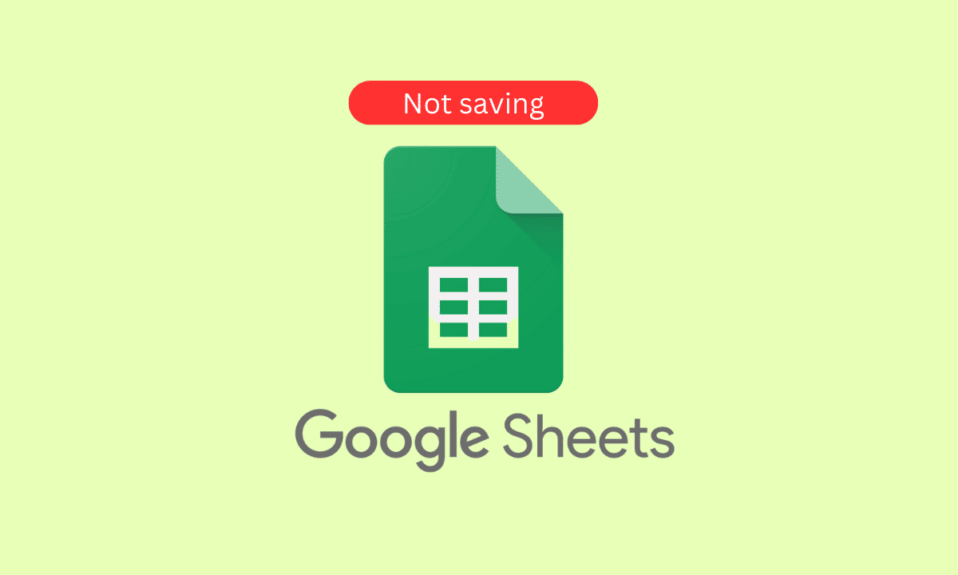 Fix Google Sheets is Not Saving
