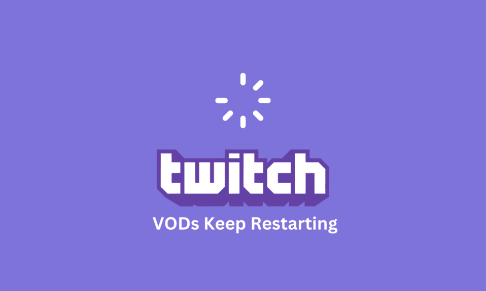 Fix VODs Keep Restarting on Twitch