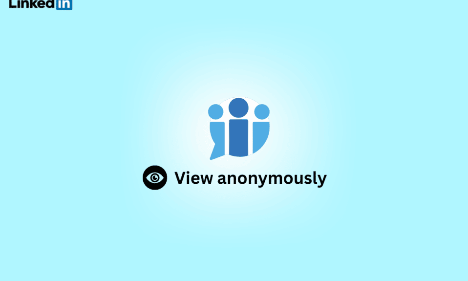 How to Anonymously View a LinkedIn Profile