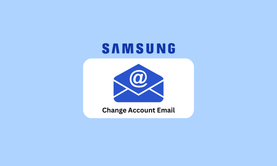 How to Change Samsung Account Email