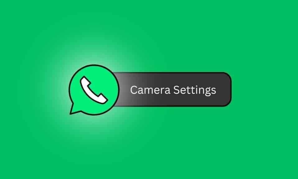 How to Change WhatsApp Camera Settings