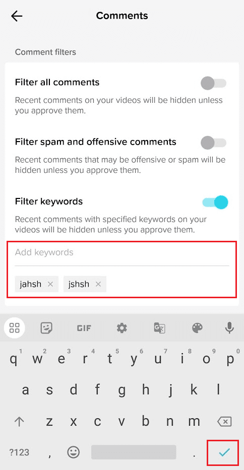 type the desired keywords and tap on the checkmark icon from the keyboard to add them