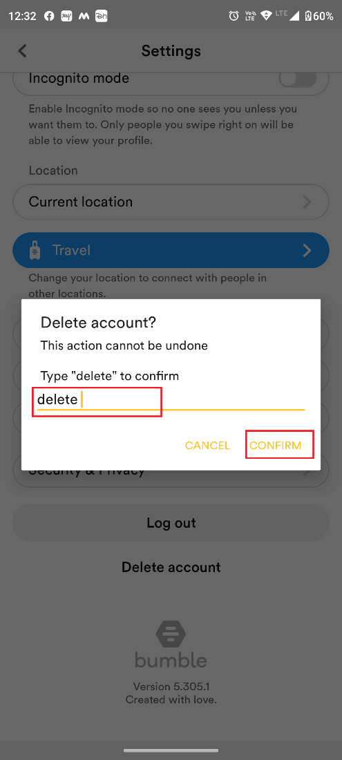 Type delete in the prompt that shows up and tap on Confirm. How to Reset Bumble Swipes
