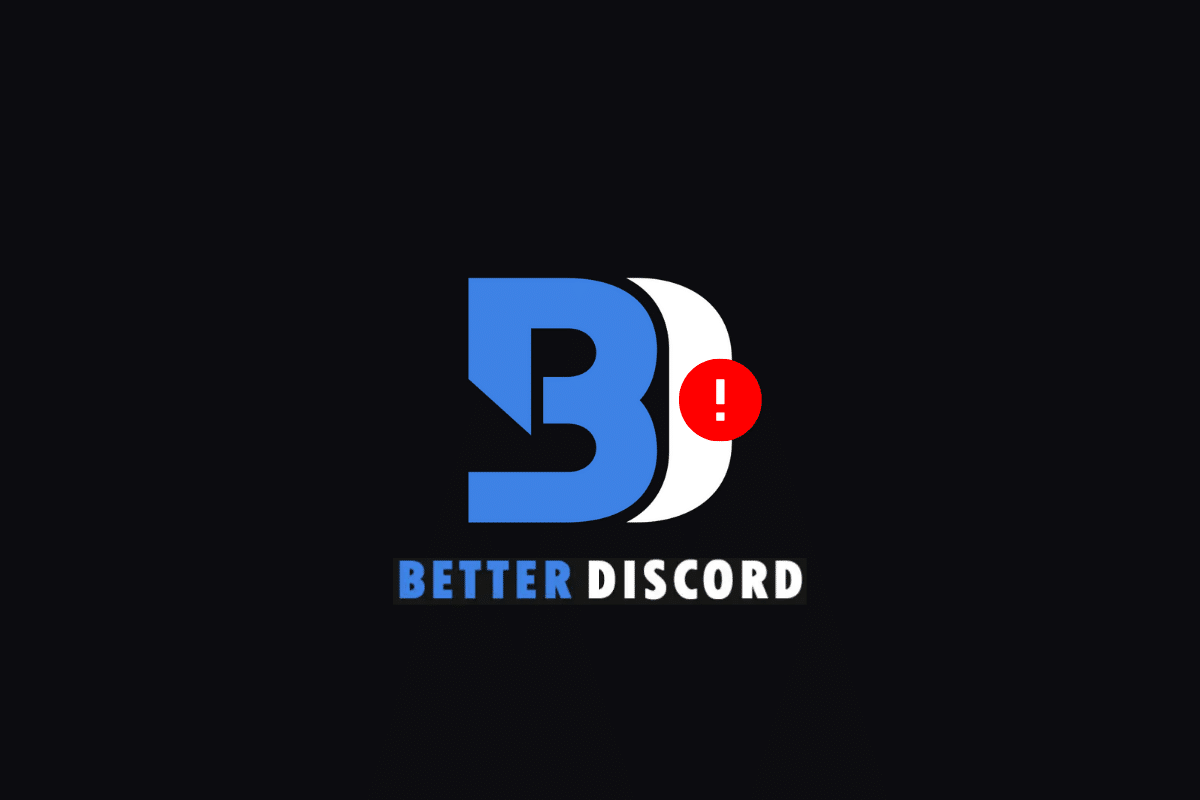 9 Ways to Fix BetterDiscord Not Working