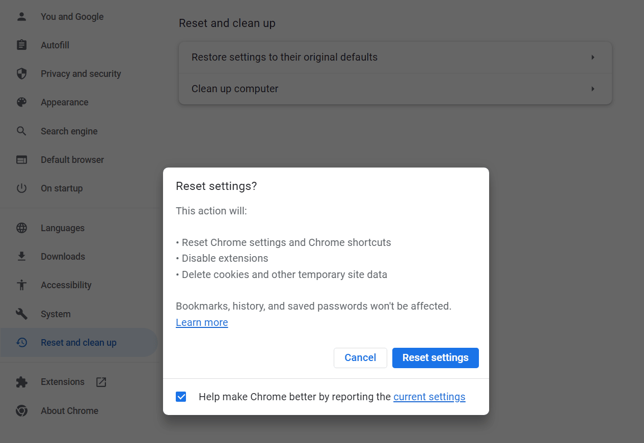 Chrome enables you to reset the browser to its default settings without losing your bookmarks or extensions.