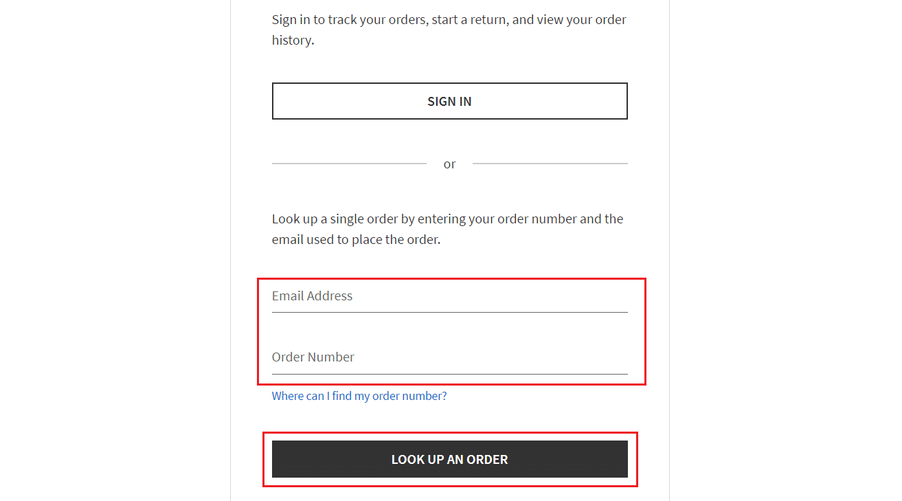 enter your Email Address and Order Number and click on LOOK UP AN ORDER